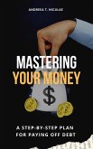 Mastering Your Money: A Step-by-Step Plan for Paying Off Debt (eBook, ePUB)