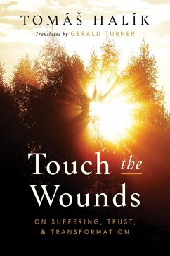 Touch the Wounds (eBook, ePUB) - Halík, Tomás