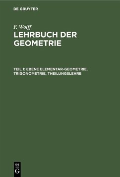 Ebene Elementar-Geometrie, Trigonometrie, Theilungslehre (eBook, PDF) - Wolff, F.
