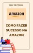 Como Fazer Sucesso na Amazon (eBook,... - Bild 1