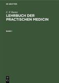 C. F. Kunze: Lehrbuch der practischen Medicin. Band 1 (eBook, PDF)