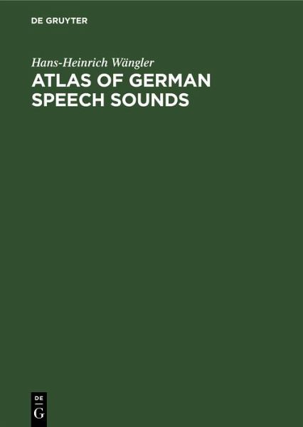 Atlas of German Speech Sounds (eBook, PDF) Atlas of German Speech Sounds (eBook, PDF)