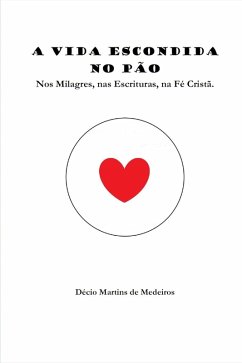 A Vida escondida no Pão (eBook, ePUB) - Martins de Medeiros, Décio