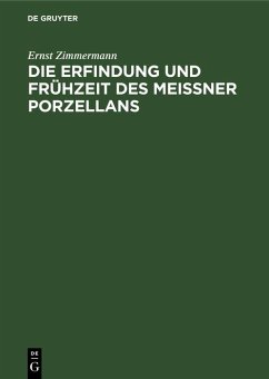 Cover Die Erfindung und Frühzeit des Meissner Porzellans (eBook, PDF)