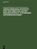 Versicherungs-Statistik für 1916 über die unter Reichsaufsicht stehenden Unternehmungen (eBook, PDF)