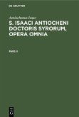 Antiochenus Isaac: S. Isaaci Antiocheni doctoris Syrorum, opera omnia. Pars II (eBook, PDF)