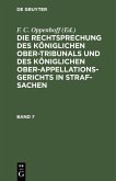 Die Rechtsprechung des Königlichen Ober-Tribunals und des Königlichen Ober-Appellations-Gerichts in Straf-Sachen. Band 7 (eBook, PDF)