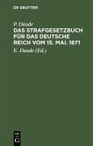 Das Strafgesetzbuch für das Deutsche Reich vom 15. Mai. 1871 (eBook, PDF)