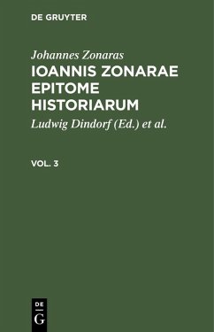 Cover Johannes Zonaras: Ioannis Zonarae Epitome historiarum. Vol. 3 (eBook, PDF)