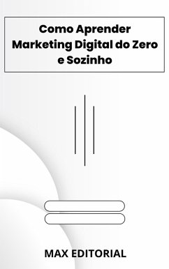 Cover Como Aprender Marketing Digital do Zero e Sozinho (eBook, ePUB)