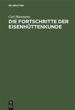 Cover Die Fortschritte der Eisenhüttenkunde (eBook, PDF)