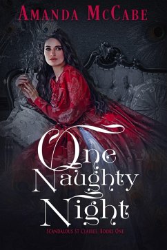 One Naughty Night (Scandalous St Claires, #1) (eBook, ePUB) - Mccabe, Amanda