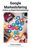 Google Markedsføring (Online og Digital Markedsføring) (eBook, ePUB)