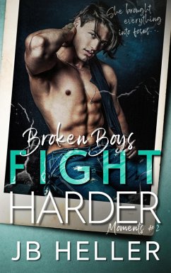 Broken Boys Fight Harder (Moments, #2) (eBook, ePUB) - Heller, Jb