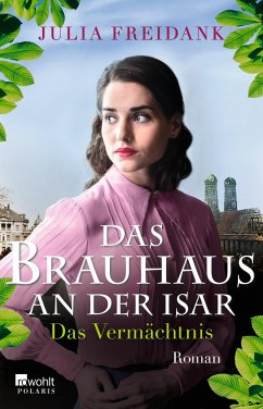Das Vermächtnis / Das Brauhaus an der Isar Bd.3 (Mängelexemplar) - Freidank, Julia