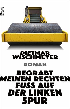 Begrabt meinen rechten Fuß auf der linken Spur (Mängelexemplar) - Wischmeyer, Dietmar