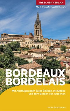 TRESCHER Reiseführer Bordeaux und das Bordelais - Bentheimer, Heike