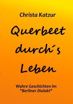 Querbeet durch's Leben - Katzur, Christa