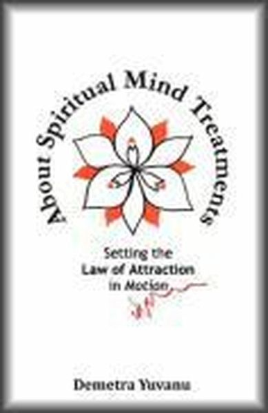 About Spiritual Mind Treatments: Setting the Law of Attraction in Motion (eBook, ePUB) About Spiritual Mind Treatments: Setting the Law of Attraction in Motion (eBook, ePUB)