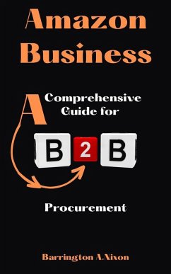 Amazon Business: A Comprehensive Guide for B2B Procurement (eBook, ePUB) - Nixon, Barrington