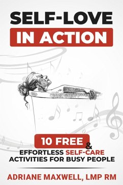 Cover Self Love in Action: 10 Free & Effortless Self-Care Activities for Busy People (eBook, ePUB)