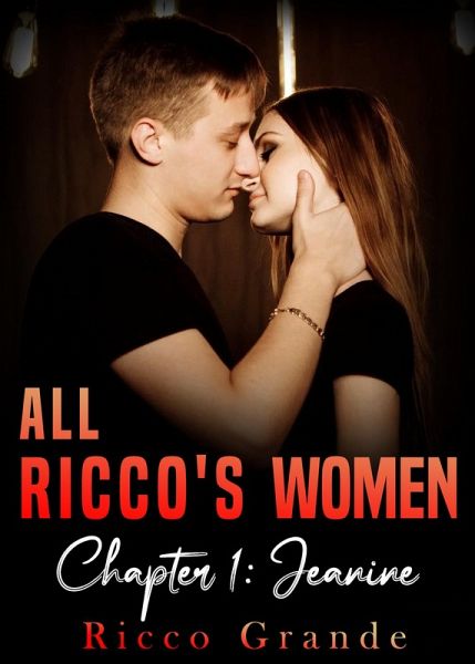 All Ricco's Women Chapter 1: Jeanine (Ricco Grande: Diary of a Womanizer, #1) (eBook, ePUB)