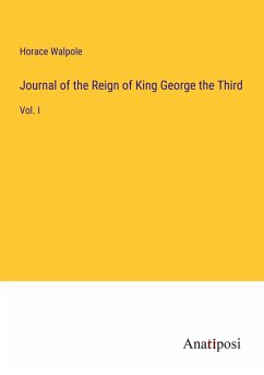 Journal of the Reign of King George the Third - Walpole, Horace