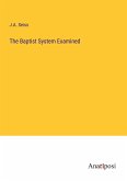 The Baptist System Examined