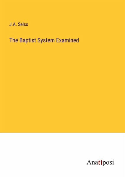 The Baptist System Examined
