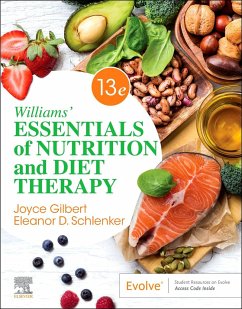 Williams' Essentials of Nutrition and Diet Therapy - Gilbert, Joyce Ann (President and CEO Association of Nutrition and F; Schlenker, Eleanor, PhD, RDN (Professor and Extension Specialist, Em