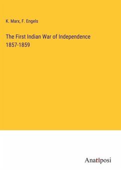 The First Indian War of Independence 1857-1859 - Marx, K.; Engels, F.