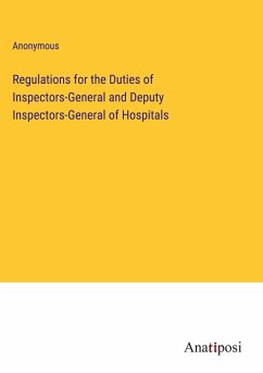 Regulations for the Duties of Inspectors-General and Deputy Inspectors-General of Hospitals - Anonymous