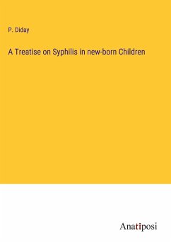 A Treatise on Syphilis in new-born Children - Diday, P.