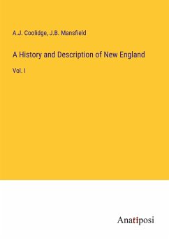 A History and Description of New England - Coolidge, A. J.; Mansfield, J. B.