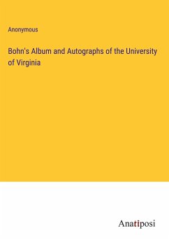 Bohn's Album and Autographs of the University of Virginia - Anonymous