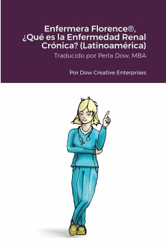 Enfermera Florence®, ¿Qué es la Enfermedad Renal Crónica? (Latinoamérica) - Dow, Michael