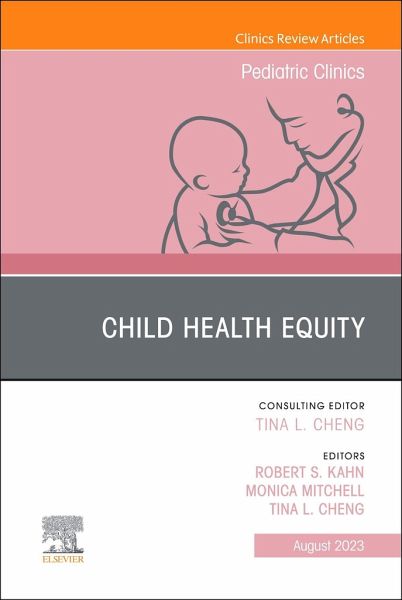 Child Health Equity, an Issue of Pediatric Clinics of North America