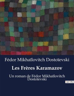 Les Frères Karamazov - Dostoïevski, Fédor Mikhaïlovitch