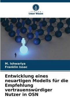 Entwicklung eines neuartigen Modells für die Empfehlung vertrauenswürdiger Nutzer in OSN - Ishwariya, M.;Issac, Franklin