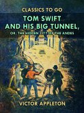 Tom Swift and His Big Tunnel, or, The Hidden City of the Andes (eBook, ePUB)