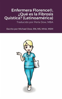 Enfermera Florence®, ¿Qué es la Fibrosis Quística? (Latinoamérica) - Dow, Michael