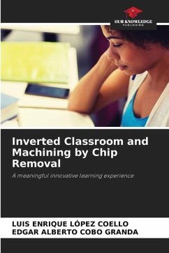 Inverted Classroom and Machining by Chip Removal - López Coello, Luis Enrique;Cobo Granda, Edgar Alberto