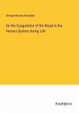 On the Coagulation of the Blood in the Venous System during Life