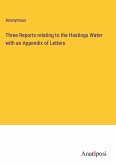 Three Reports relating to the Hastings Water with an Appendix of Letters