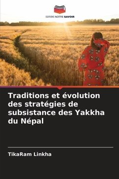 Traditions et évolution des stratégies de subsistance des Yakkha du Népal - Linkha, TikaRam