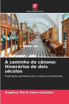 A caminho do cânone: Itinerários de dois séculos - Salas González, Angélica María