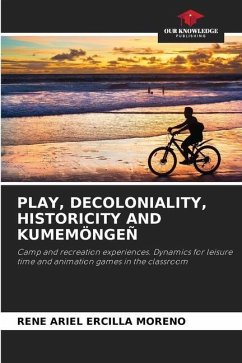 PLAY, DECOLONIALITY, HISTORICITY AND KUMEMÖNGEÑ - Ercilla Moreno, Rene Ariel