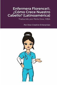 Enfermera Florence®, ¿Cómo Crece Nuestro Cabello? (Latinoamérica) - Dow, Michael