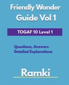 TOGAF 10 Level 1 Friendly Wonder Guide Volume 1 - Ramki