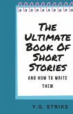 The Ultimate Book of Short Stories and How To Write Them